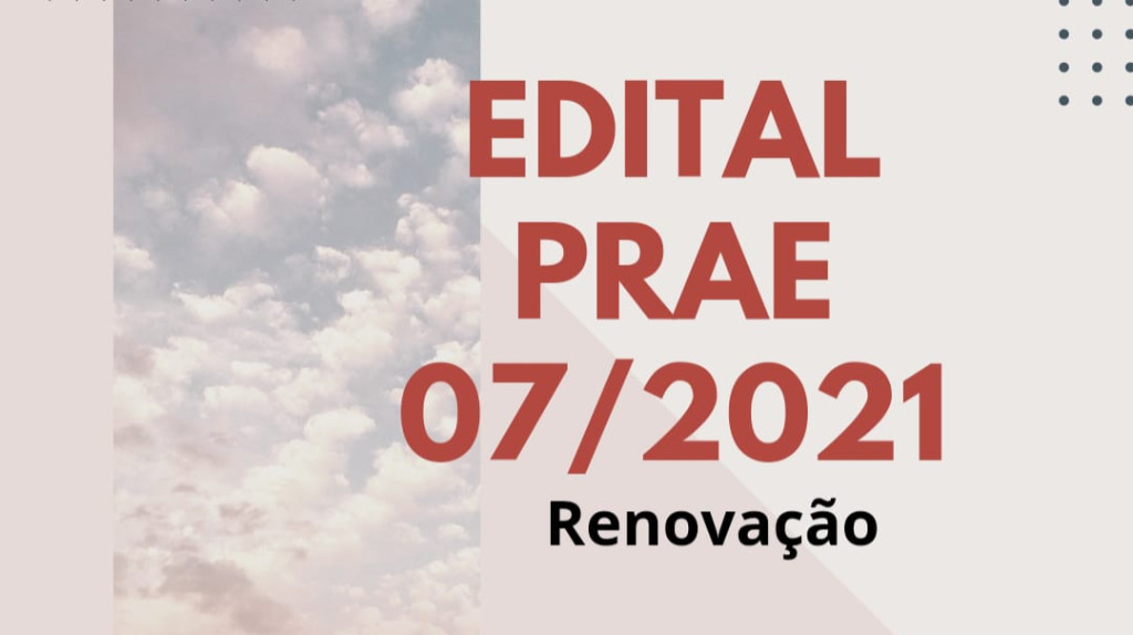 Edital PRAE 07/2021 - Renovação
