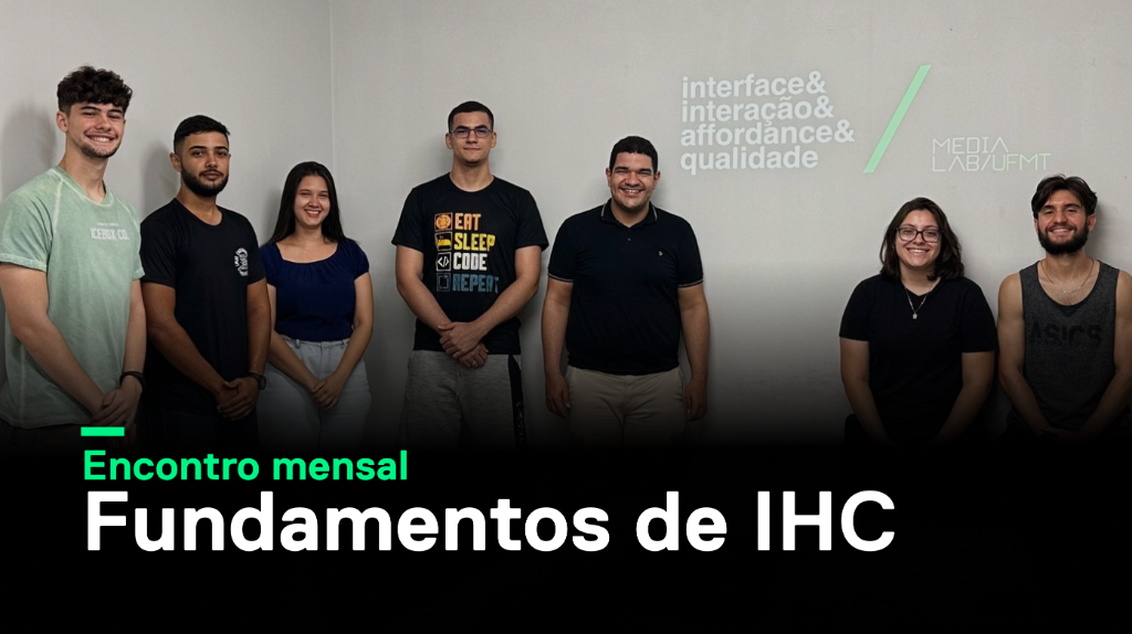 Integrantes do Media Lab/UFMT. Da esquerda para a direita: Gabriel Ferrari, Rafael Honorato, Bárbara Bastos, Gabriel Schuina, Renan Vinicius, Emelyn Montevechi e Mateus Ráo.
